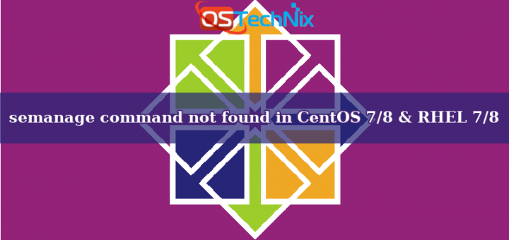 semanage command not found in CentOS 7,8 And RHEL 7,8