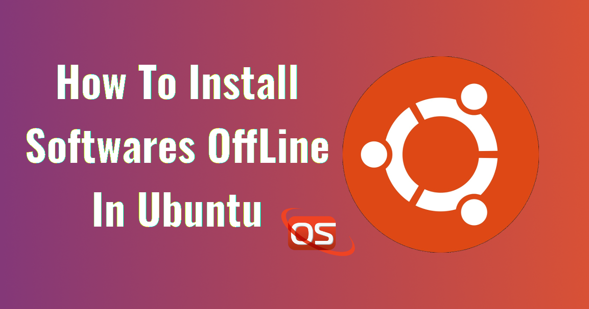 How To Install Softwares Offline In Ubuntu 16.04 - OSTechNix