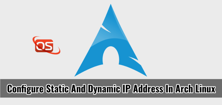 Configure Static And Dynamic IP Address In Arch Linux