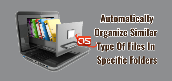 Automatically Organize Similar Type Of Files In Specific Folders