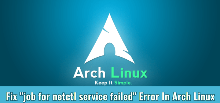 Fix job for netctl service failed Error In Arch Linux