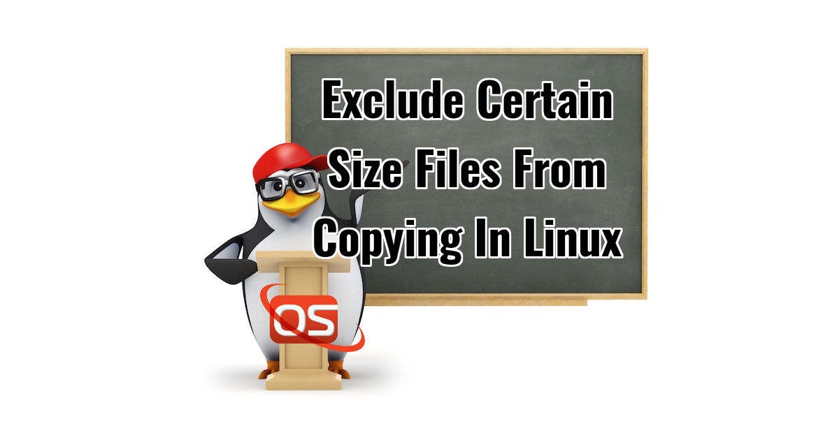 Exclude Certain Size Files From Copying In Linux