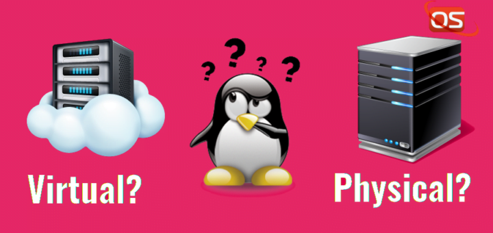Check If A Linux System Is Physical Or Virtual Machine