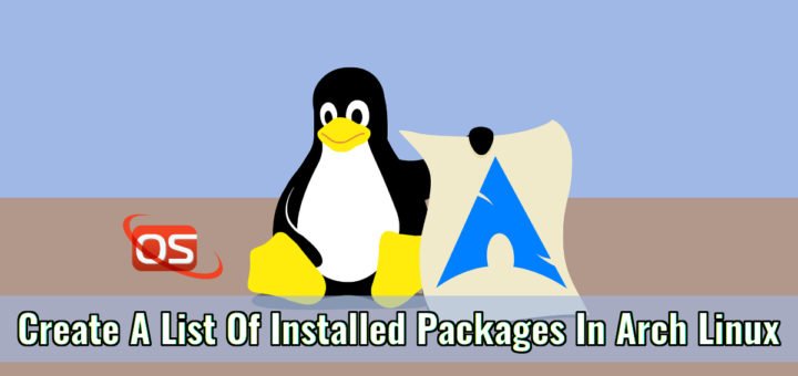 Create A List Of Installed Packages in Arch Linux