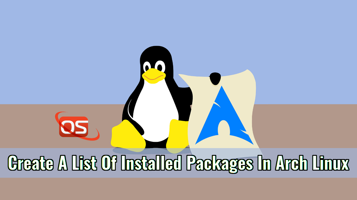 Create A List Of Installed Packages in Arch Linux