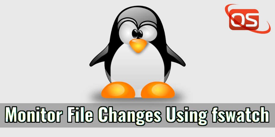 Monitor File Changes Using fswatch In Linux