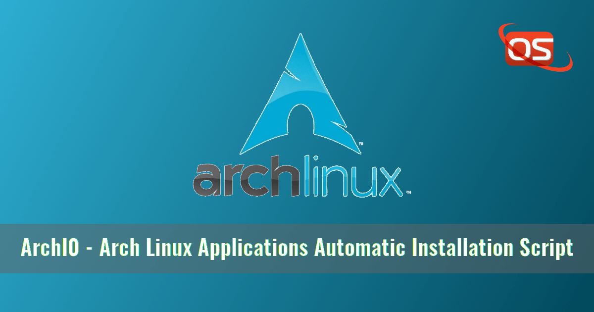ArchI0 - Arch Linux Applications Automatic Installation Script
