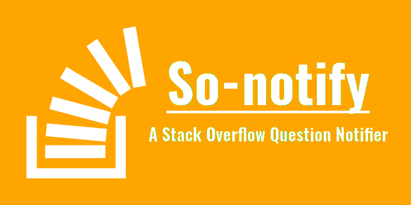 So-notify – A Stack Overflow Question Notifier