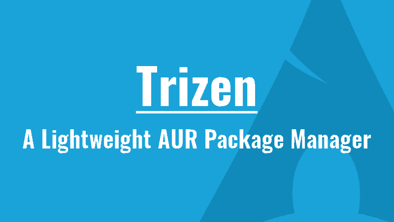Install Trizen On Arch Linux