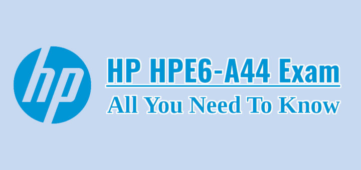 HPE6-A44 Certification Exam