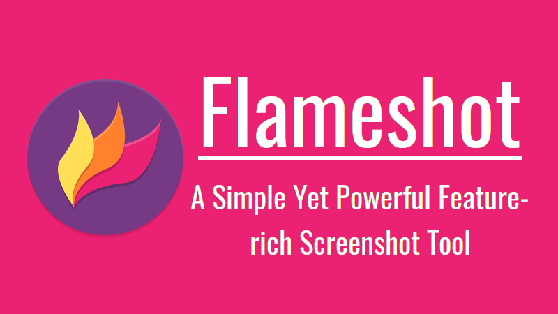 Flameshot - A Simple Yet Powerful Feature-rich Screenshot Tool
