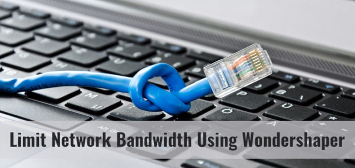 Limit Network Bandwidth In Linux Using Wondershaper