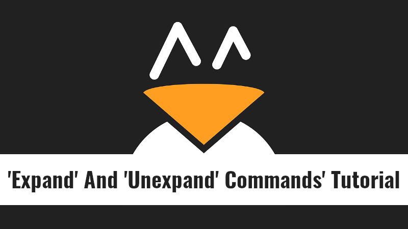 Expand And Unexpand Commands Explained